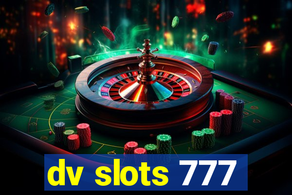 dv slots 777